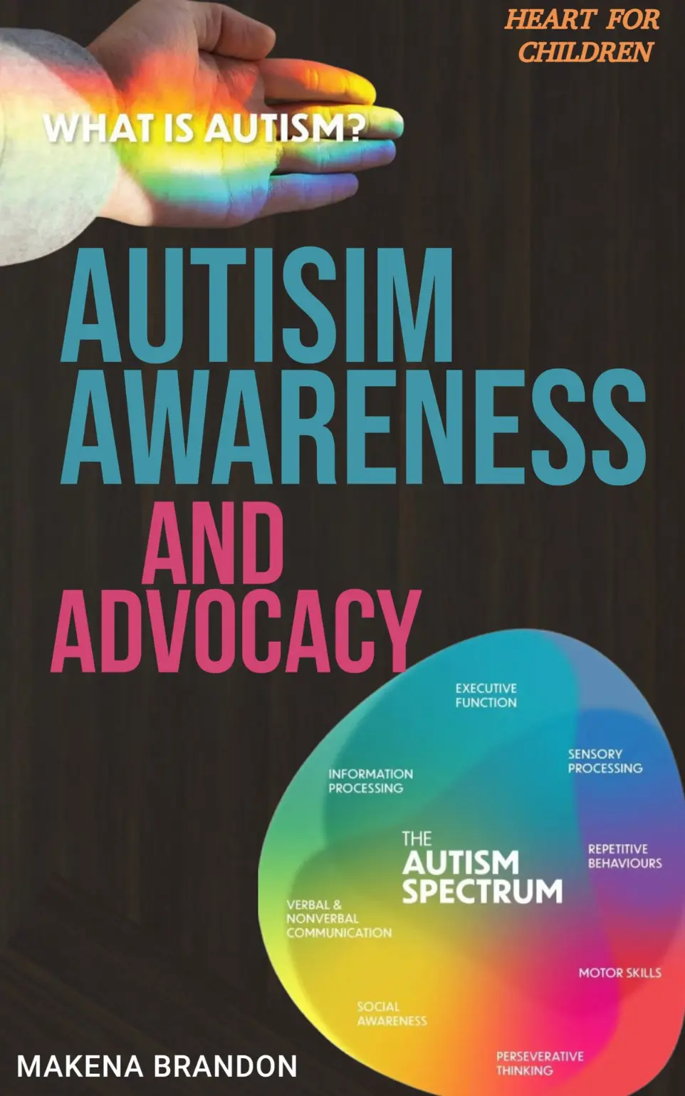 AN ARTICLE BY MAKENA BRANDON TITLED "AUTISM AWARENESS AND ADVOCACY"